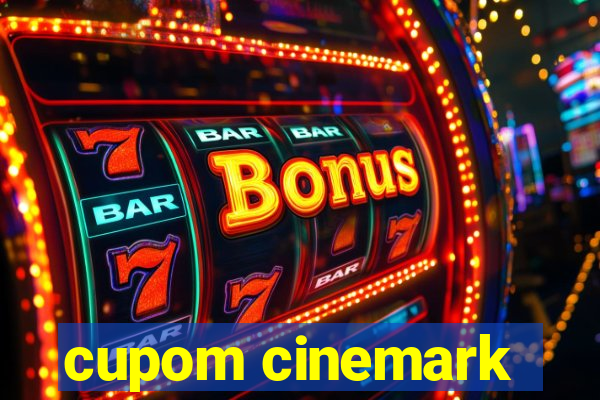 cupom cinemark